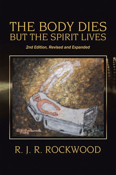 The Body Dies but the Spirit Lives (eBook, ePUB) The Body Dies but the Spirit Lives (eBook, ePUB)