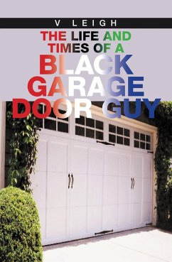 Cover The Life and Times of a Black Garage Door Guy (eBook, ePUB)