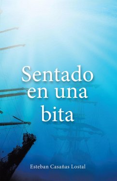 Sentado En Una Bita (eBook, ePUB) - Lostal, Esteban Casañas