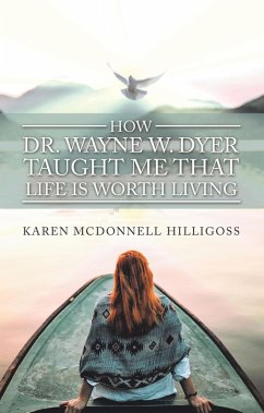 Cover How Dr. Wayne W. Dyer Taught Me That Life Is Worth Living (eBook, ePUB)