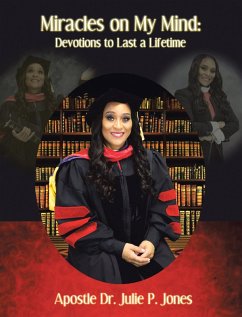Miracles on My Mind! Devotions to Last a Lifetime... (eBook, ePUB) - Jones, Apostle Julie P.