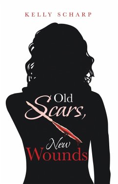 Old Scars, New Wounds (eBook, ePUB) - Scharp, Kelly