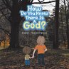 How Do You Know There Is a God? (eBook,... - Bild 1