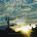 &quote;Good Morning My Lovilies&quote; (eBook, ePUB)
