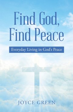 Find God, Find Peace (eBook, ePUB) - Green, Joyce