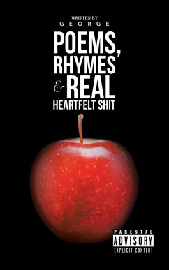 Poems, Rhymes & Real Heartfelt Shit (eBook, ePUB) - George