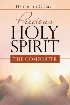 Precious Holy Spirit (eBook, ePUB) - O'Gilvie, Halcourth