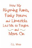 How My Rhyming Rants, Funky Poems and Limericks Led Me to Forgive and Move On (eBook, ePUB)
