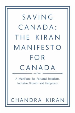 Saving Canada: the Kiran Manifesto for Canada (eBook, ePUB) - Kiran, Chandra