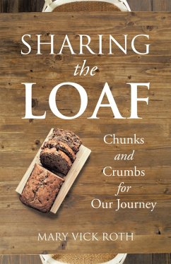 Sharing the Loaf (eBook, ePUB) - Roth, Mary Vick