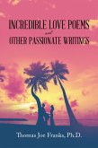 Incredible Love Poems and Other Passionate Writings (eBook, ePUB)