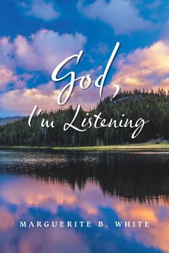 God, I'm Listening (eBook, ePUB) - White, Marguerite B.