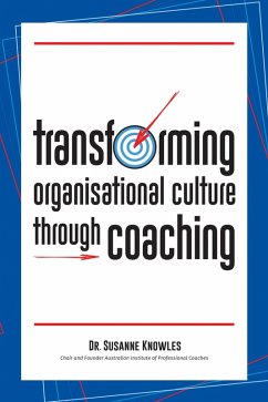 Transforming Organisational Culture Through Coaching (eBook, ePUB) - Knowles, Susanne