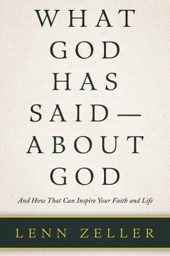 What God Has Said-About God (eBook, ePUB) - Zeller, Lenn