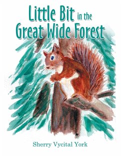 Little Bit in the Great Wide Forest (eBook, ePUB) - York, Sherry Vycital