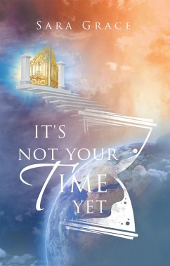 It's Not Your Time Yet (eBook, ePUB)