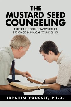 The Mustard Seed Counseling (eBook, ePUB) - Youssef Ph. D., Ibrahim
