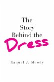 The Story Behind the Dress (eBook, ePUB) The Story Behind the Dress (eBook, ePUB)