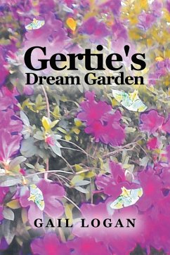 Gertie's Dream Garden (eBook, ePUB) - Logan, Gail