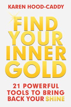 Find Your Inner Gold (eBook, ePUB) - Hood-Caddy, Karen