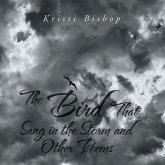 The Bird That Sang in the Storm and Other Poems (eBook, ePUB) The Bird That Sang in the Storm and Other Poems (eBook, ePUB)