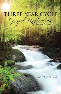 Three-Year Cycle Gospel Reflections (eBook, ePUB) - Le, Father Thai H.