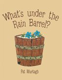 What's Under the Rain Barrel? (eBook, ePUB)