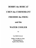 Bobby the Bobcat Chen the Cormorant Freddie the Frog and the Water Cooler (eBook, ePUB)