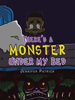 There's a Monster Under My Bed (eBook, ePUB) - Patrick, Jennifer
