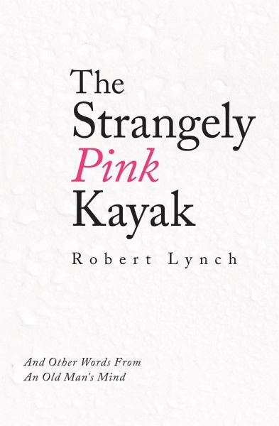 The Strangely Pink Kayak (eBook, ePUB) The Strangely Pink Kayak (eBook, ePUB)
