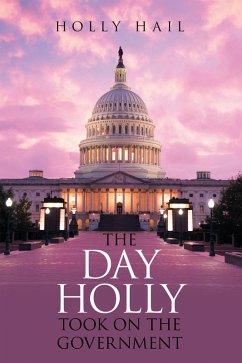 The Day Holly Took on the Government (eBook, ePUB) - Hail, Holly