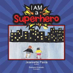 I Am a Superhero (eBook, ePUB) - Paxia, Jeannette