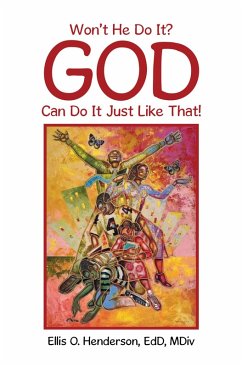 Won't He Do It? God Can Do It Just Like That! (eBook, ePUB) - Henderson EdD MDiv, Ellis O.