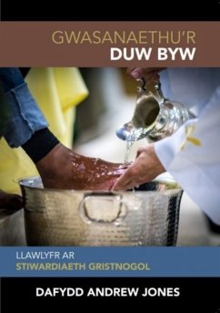 Gwasanaethu'r Duw Byw - Llawlyfr ar Stiwardiaeth Gristnogol - Jones, Dafydd Andrew