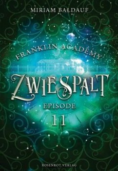 Franklin Academy, Episode 11 - Zwiespalt - Baldauf, Miriam