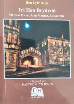 Cover Hen Lyfr Bach: Tri Hen Brydydd - Mathew Owen, John Morgan, Elis A