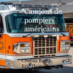 Camions de pompiers américains - Berna, Cristina;Thomsen, Eric