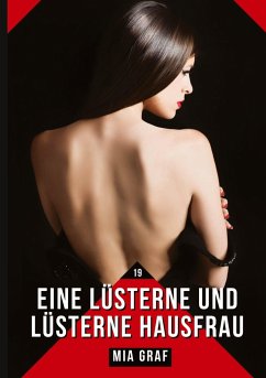 Eine lüsterne und lüsterne Hausfrau - Graf, Mia