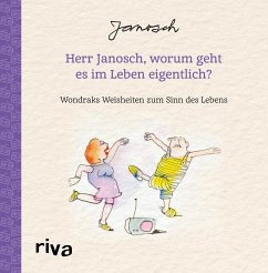 Herr Janosch, worum geht es im Leben eigentlich? - Janosch