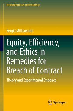 Equity, Efficiency, and Ethics in Remedies for Breach of Contract - Mittlaender, Sergio