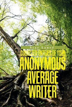 Collected Entries of Your Anonymous, Average Writer (eBook, ePUB) - Laneé, Star