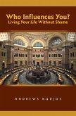 Who Influences You? Living Your Life Without Shame (eBook, ePUB)