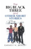 The Big Black Three and Other Short Stories (eBook, ePUB) The Big Black Three and Other Short Stories (eBook, ePUB)