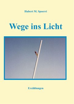 Wege ins Licht - Spoerri, Hubert M.