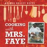 Cooking with Mrs. Faye (eBook, ePUB) - Bild 1