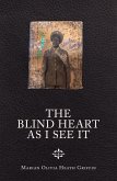 The Blind Heart as I See It (eBook, ePUB) The Blind Heart as I See It (eBook, ePUB)