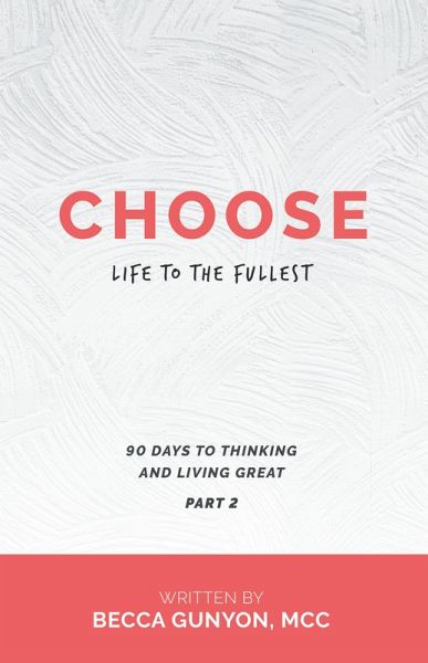 Choose Life to the Fullest (eBook, ePUB) Choose Life to the Fullest (eBook, ePUB)