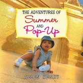 The Adventures of Summer and Pop-Up (eBook, ePUB) The Adventures of Summer and Pop-Up (eBook, ePUB)