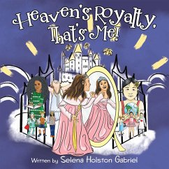 Heaven's Royalty, That's Me! (eBook, ePUB) - Gabriel, Selena Holston