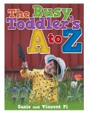 The Busy Toddler's a to Z (eBook, ePUB) The Busy Toddler's a to Z (eBook, ePUB)